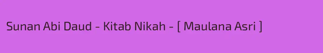 Sunan Abi Daud - Kitab Nikah - [ Maulana Asri ]